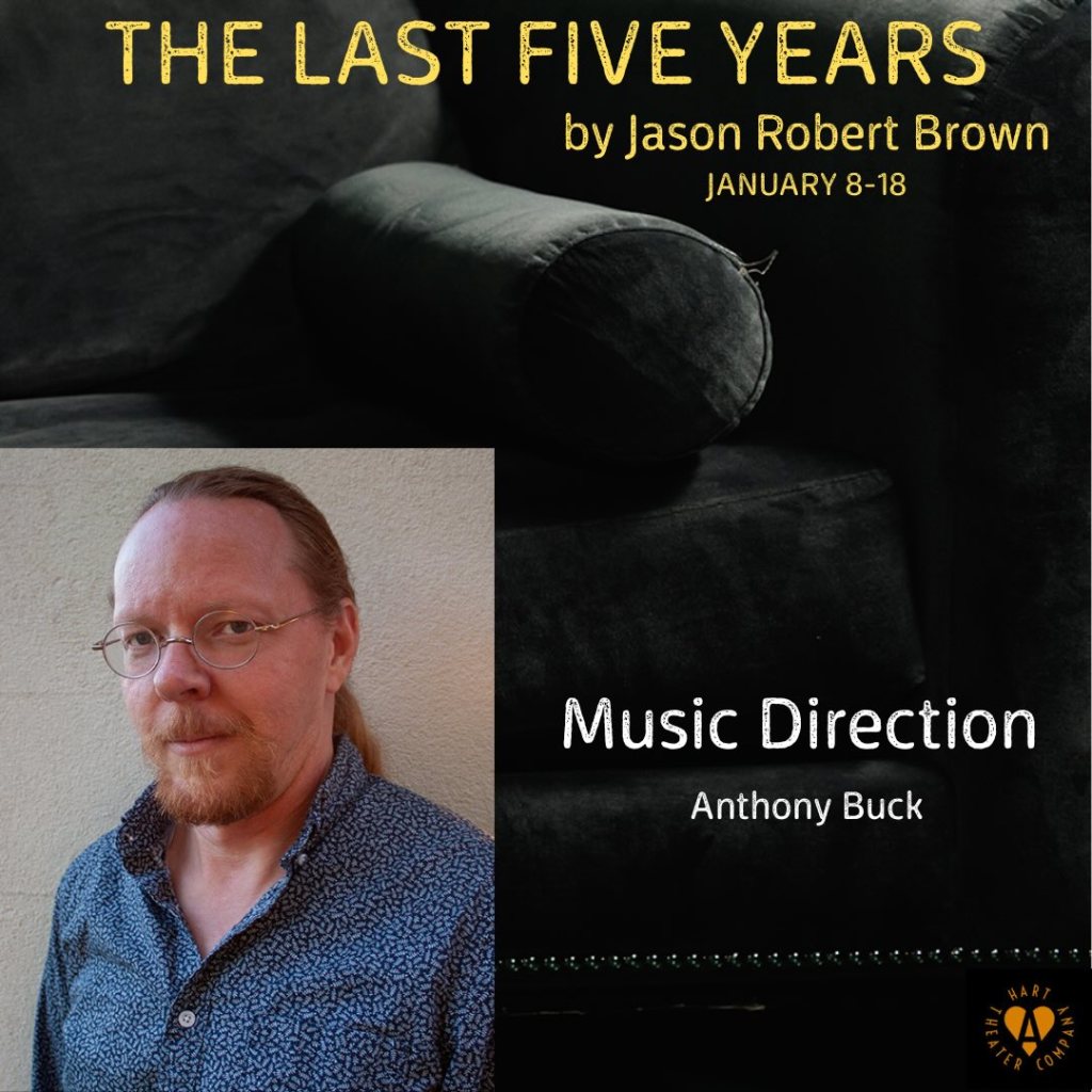 Hart Theater Company’s “The Last Five Years” Review (SLC) 4 Promotional image featuring Anthony Buck, the music director for 'The Last Five Years' musical, with his portrait on the left and the show's title and details on the right.