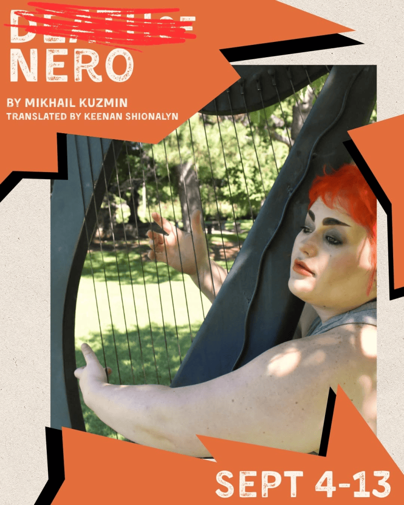 The Death of Nero by Mikhail Kuzmin: A Century-Old "Lost" Russian Play Finally Gets Its World Premiere in SLC Thanks to ThreePenny Theatre Company 2 Event poster for Death in Nero by Mikhail Kuzmin, translated by Keenan Shionalyn, featuring a person with bright orange hair playing a harp, held September 4-13.