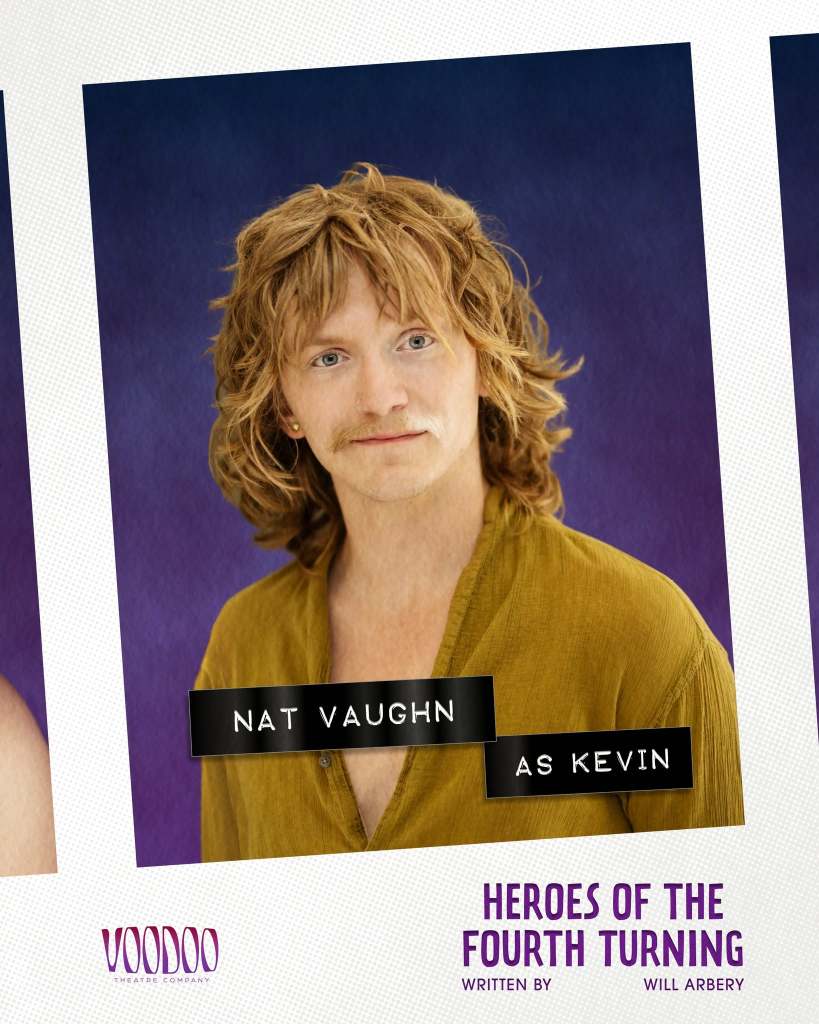 “A War Is Coming”: Voodoo’s Heroes of the Fourth Turning 7 Close-up portrait of a man with curly, shoulder-length hair and a mustache, wearing a mustard-colored shirt. Text overlay includes 'NAT VAUGHN AS KEVIN' and 'HEROES OF THE FOURTH TURNING' with 'WRITTEN BY WILL ARBERY'.